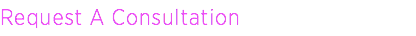Request A Consultation